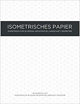 isometrisches zeichnen - Isometrisches Notizbuch: isometrische übungen buch Din (21.5 x 27.9 cm) Dreieckige 3D-Matrix