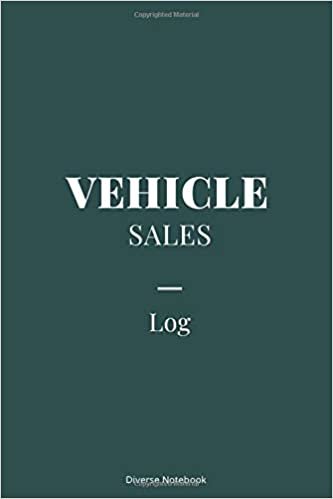 Vehicle Sales Log: Superb Notebook Journal To Record & Track Vehicle Sales