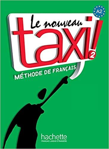 Le Nouveau Taxi!: Livre De L'eleve: Le Nouveau Taxi ! 2 - Livre de l'élève