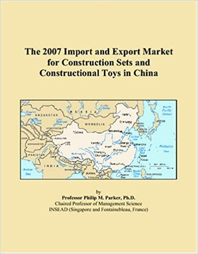 The 2007 Import and Export Market for Construction Sets and Constructional Toys in China