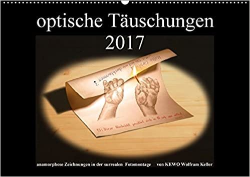 optische Täuschungen 2017 (Wandkalender 2017 DIN A2 quer): anamorphose Zeichnungen in surrealen Fotomontagen (Monatskalender, 14 Seiten ) (CALVENDO Kunst)