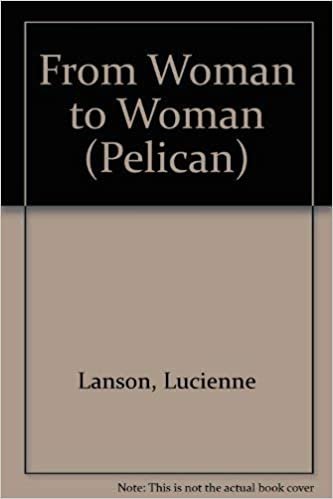From Woman to Woman: A Gynecologist Answers Questions About You And Your Body (Pelican)