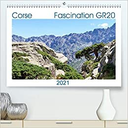 Corse - Fascination GR20 (Premium, hochwertiger DIN A2 Wandkalender 2021, Kunstdruck in Hochglanz): Impressions d'une fantastique randonnée longue ... mensuel, 14 Pages ) (CALVENDO Nature)