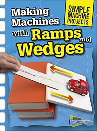 Making Machines with Ramps and Wedges (Simple Machine Projects) indir