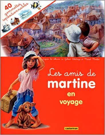 Les Amis De Martine (Avec 40 Gommettes Repositionnables): Les Amis De Martine En Voyage (DERIVES) indir