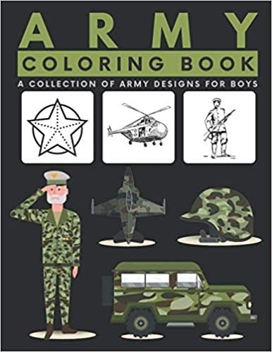 Army Coloring Book For Boys: Military Design For Kids: Soldiers,Guns,Planes and Airforces:Gifts For Children,Boy And Girl