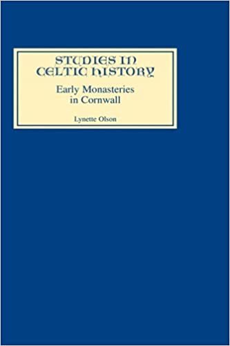 Early Monasteries in Cornwall Early Monasteries in Cornwall Early Monasteries in Cornwall (Studies in Celtic History)