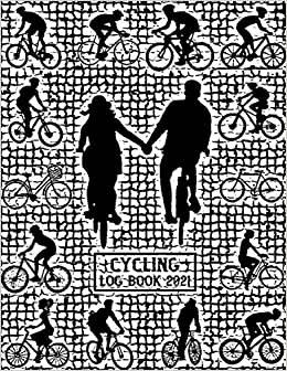 Cycling Log Book 2021: Cyclist Log Book 2021/Cycling Diary 2021/Cycling Training Diary/Cycling Diary 2021/Cycling Gifts For Women Men For Her For Him