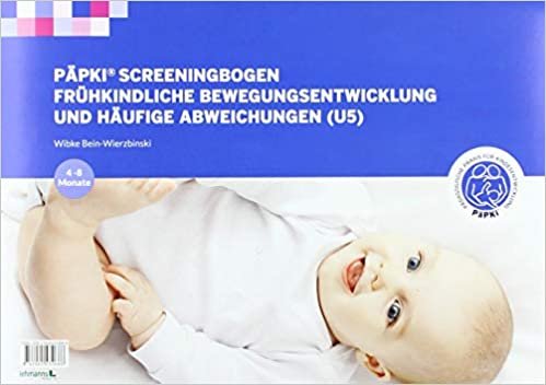Päpki-Sreeningbogen (U5): Frühkindliche Bewegungsentwicklung und Häufige Abweichungen indir