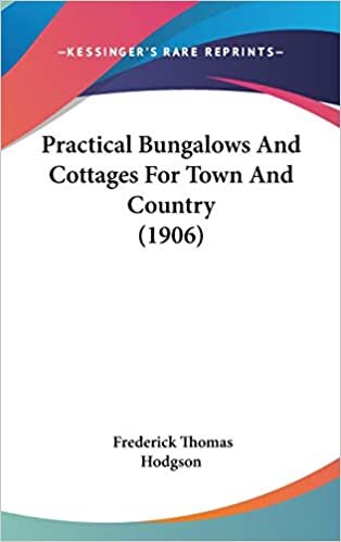 Practical Bungalows And Cottages For Town And Country (1906)