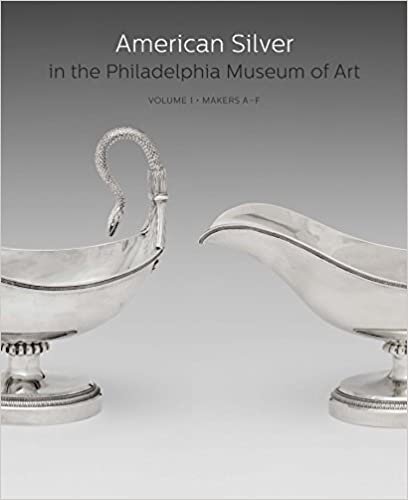 American Silver in the Philadelphia Museum of Art: Volume 1, Makers A-F