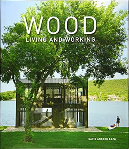 Wood: Living and Working (Mimarlık; Ahşap ile Tasarım)