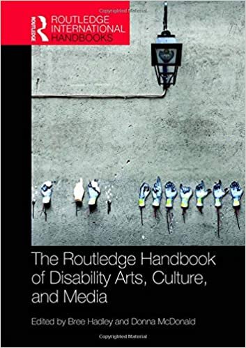 The Routledge Handbook of Disability Arts, Culture, and Media (Routledge International Handbooks)
