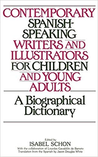Contemporary Spanish-speaking Writers and Illustrators for Children and Young Adults: A Biographical Dictionary