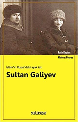 İslam'ın Rusya'daki Ayak İzi: Sultan Galiyev indir