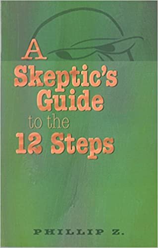 Skeptic'S Guide To The 12 Steps, A