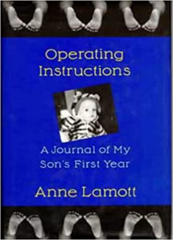 Operating Instructions : A Journal Of My Son's First Year