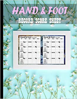 Hand and Foot Record Score Sheet: 120 Large Scoring Pages for your game | 8.5 * 11 inches.