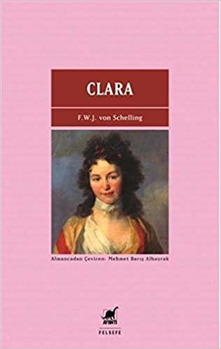 Clara: Alt Başlık: Doğanın Tin Dünyasıyla Bağlantısı Üzerine Felsefi Bir Novella indir