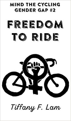 Lam, T: Freedom To Ride (Mind the Cycling Gender Gap, Band 2)