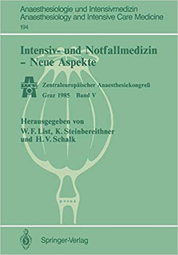 Intensiv- und Notfallmedizin - Neue Aspekte: Zentraleuropäischer Anaesthesiekongreß Graz 1985 Band V (Anaesthesiologie und Intensivmedizin   Anaesthesiology and Intensive Care Medicine) indir