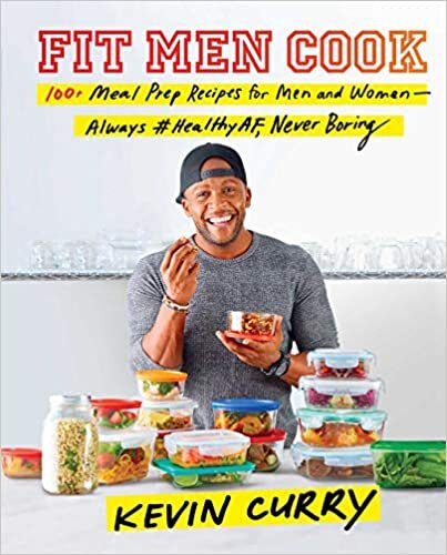 Fit Men Cook: 100+ Meal Prep Recipes for Men and Women--Always #healthyaf, Never Boring