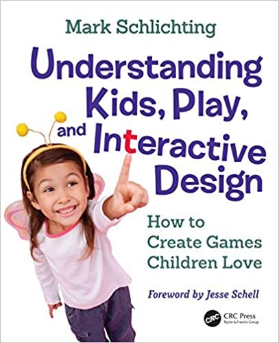 Understanding Kids, Play, and Interactive Design: How to Create Games Children Love indir
