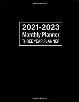 2021-2023 Monthly Planner With Black Cover: Months Calendar Three Year Planner 2021-2023, Three Year Organizer with 36 Months Spread View...With Black Cover