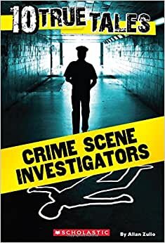 10 True Tales: Crime Scene Investigators (Ten True Tales)