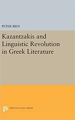 Kazantzakis and Linguistic Revolution in Greek Literature (Princeton Essays in Literature)