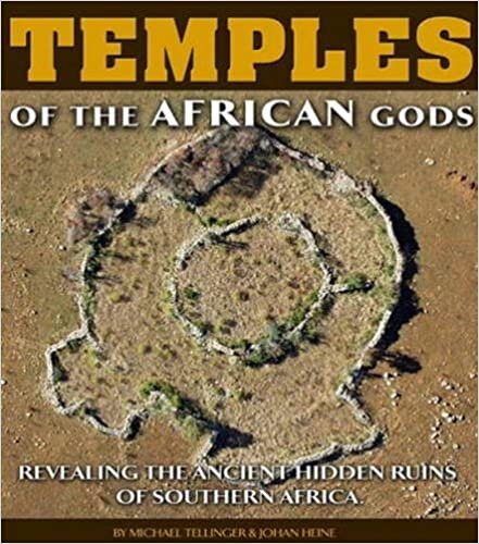 Temples of the African Gods: Revealing the Ancient Hidden Ruins of Southern Africa