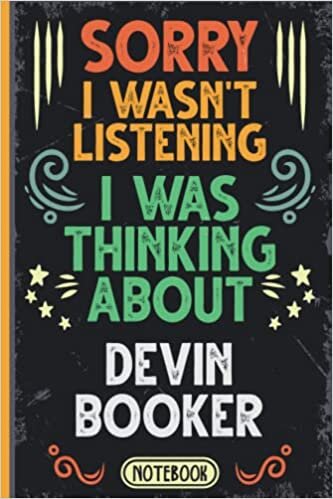 Sorry I Wasn't Listening I Was Thinking About Devin Booker: Funny Vintage Notebook Journal For Devin Booker Fans & Supporters | Phoenix Suns Fans ... | Professional Basketball Fan Appreciation indir