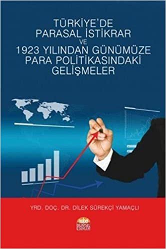 Türkiye’de Parasal İstikrar ve 1923 Yılından Günümüze Para Politikasındaki Gelişmeler