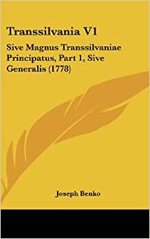Transsilvania V1: Sive Magnus Transsilvaniae Principatus, Part 1, Sive Generalis (1778)