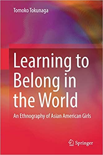 Learning to Belong in the World: An Ethnography of Asian American Girls