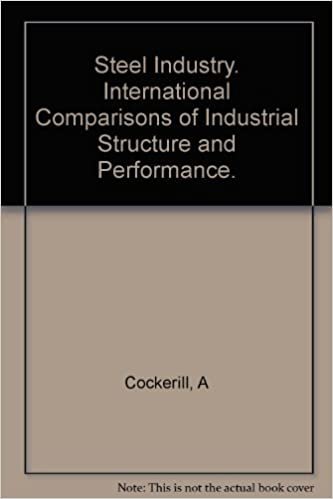 The Steel Industry: International Comparisons of Industrial Structure and Performance (Department of Applied Economics Occasional Papers, Band 42)