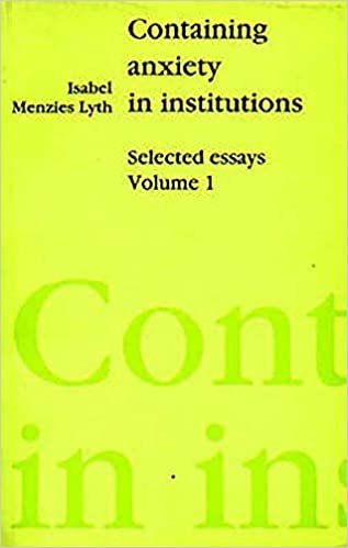 Lyth, I: Containing Anxiety in Institutions: Selected Essays (Containing Anxiety in Institutions (Paperback)): 1
