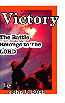 Victory: The Battle Belongs to The Lord.