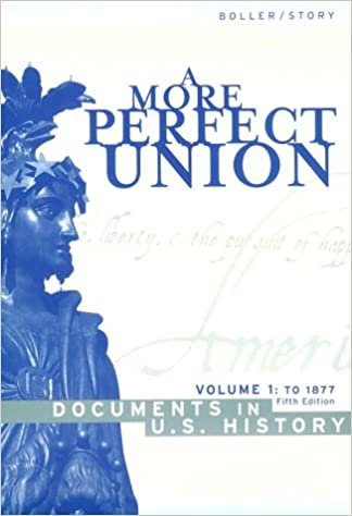 A More Perfect Union: to 1877 v.1: Documents in U.S.History: To 1877 Vol 1 (Us History College Titles)