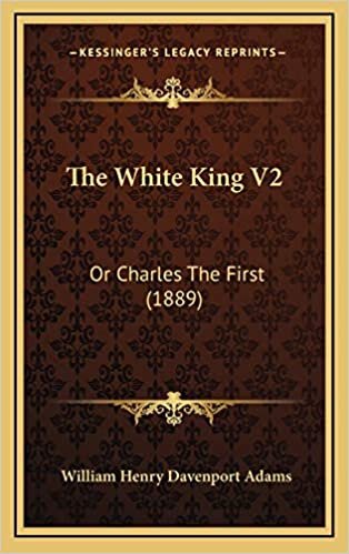 The White King V2: Or Charles The First (1889)