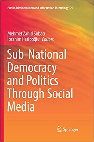 Sub-National Democracy and Politics Through Social Media (Public Administration and Information Technology, Band 29)