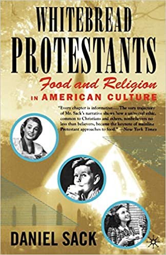 Whitebread Protestants: Food and Religion in American Culture indir