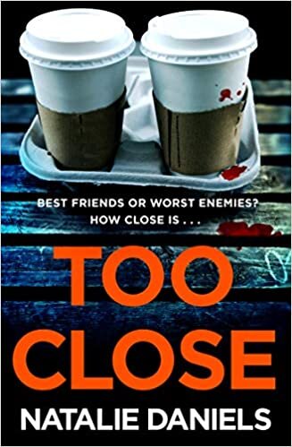 Too Close: A new kind of thriller you’ll devour in one sitting
