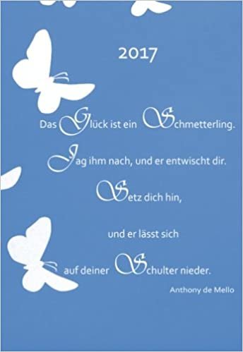 Mini Kalender 2017 - Das Glück ist ein Schmetterling (...) (blau): ca. DIN A6, 1 Woche pro Seite