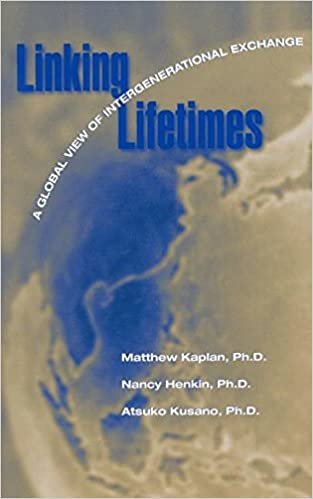 Linking Lifetimes: A Global View of Intergenerational Exchange: A Global View of Intergenerational Exchange / Edited by Matthew S. Kaplan, Nancy Z. Henkin, Atsuko T. Kusano. indir