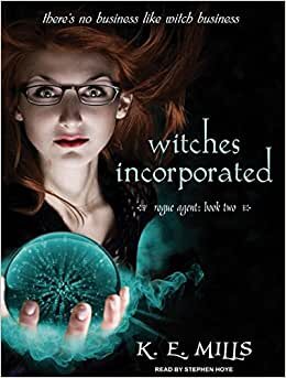 Witches Incorporated (Rogue Agent, Band 2)