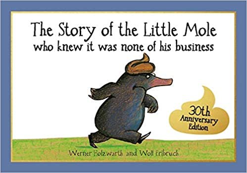 The Story of the Little Mole who knew it was None of his Business (CBH Children / Picture Books)