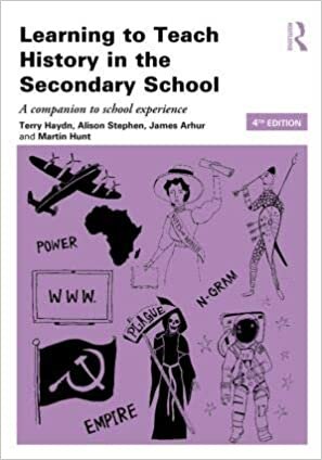 Learning to Teach History in the Secondary School: A Companion to School Experience (Learning to Teach Subjects in the Secondary School Series)