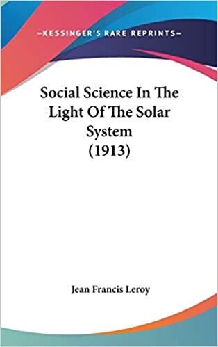 Social Science In The Light Of The Solar System (1913)