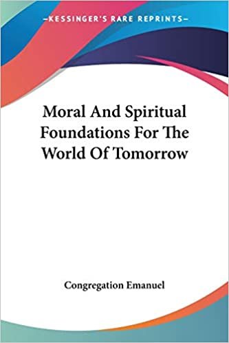 Moral And Spiritual Foundations For The World Of Tomorrow
